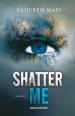 Shatter me. Vol. 1